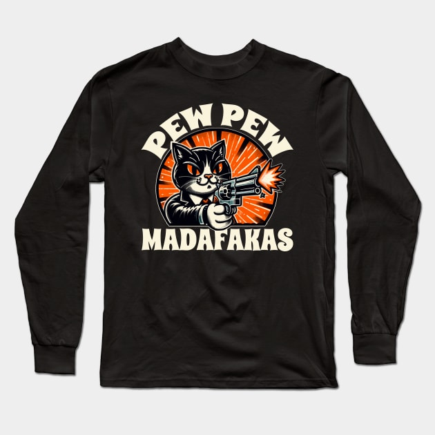 Cat Pew Pew Madafakas Long Sleeve T-Shirt by DigitalNerd